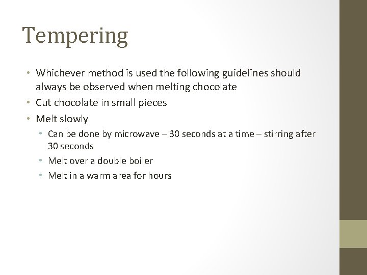 Tempering • Whichever method is used the following guidelines should always be observed when