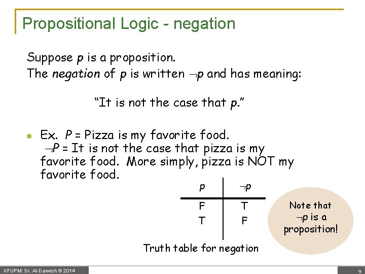 Propositional Logic - negation Suppose p is a proposition. The negation of p is