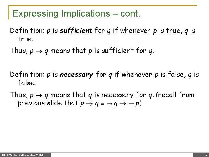 Expressing Implications – cont. Definition: p is sufficient for q if whenever p is