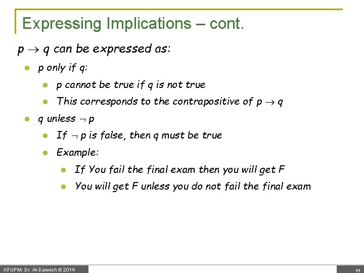 Expressing Implications – cont. p q can be expressed as: l l p only