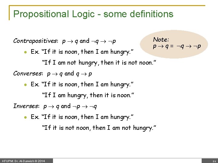 Propositional Logic - some definitions Contrapositives: p q and q p l Ex. “If