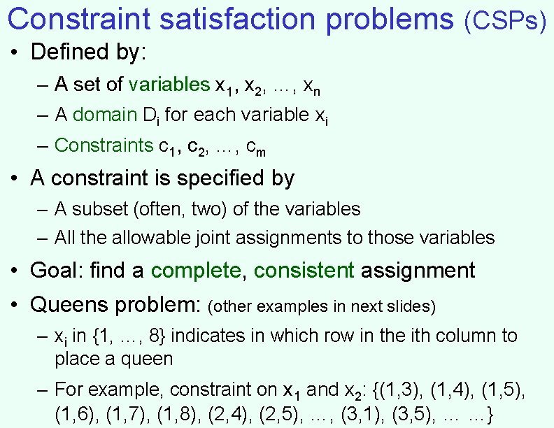 Constraint satisfaction problems (CSPs) • Defined by: – A set of variables x 1,