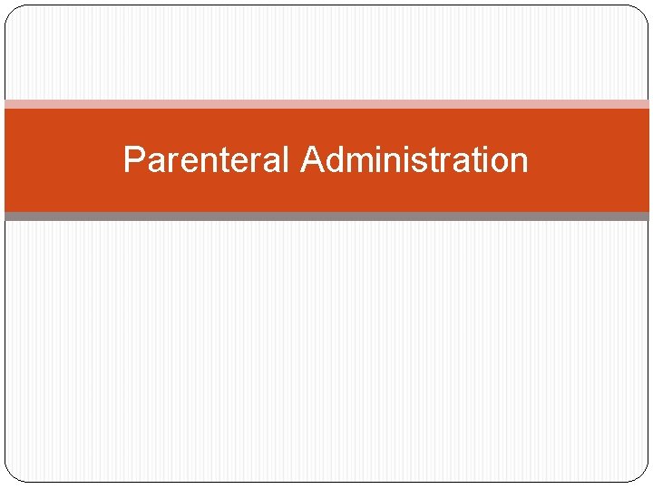 Parenteral Administration 