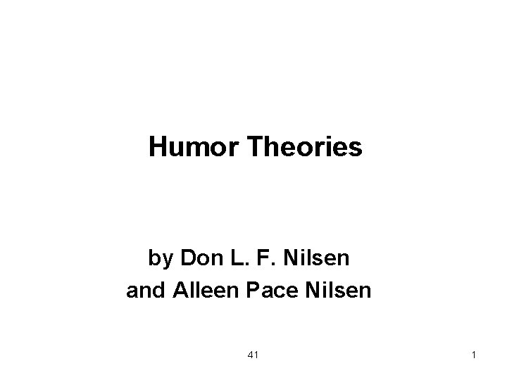 Humor Theories by Don L. F. Nilsen and Alleen Pace Nilsen 41 1 