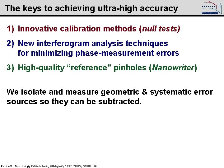 The keys to achieving ultra-high accuracy 1) Innovative calibration methods (null tests) 2) New