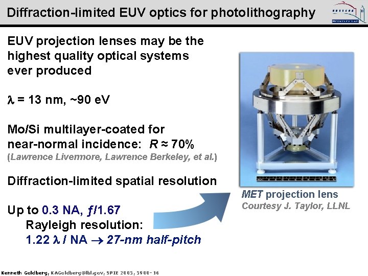 Diffraction-limited EUV optics for photolithography EUV projection lenses may be the highest quality optical