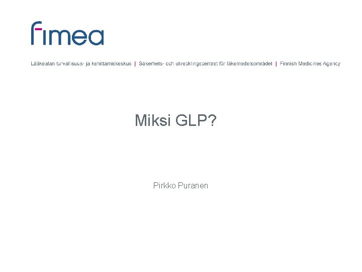 Miksi GLP? Pirkko Puranen 