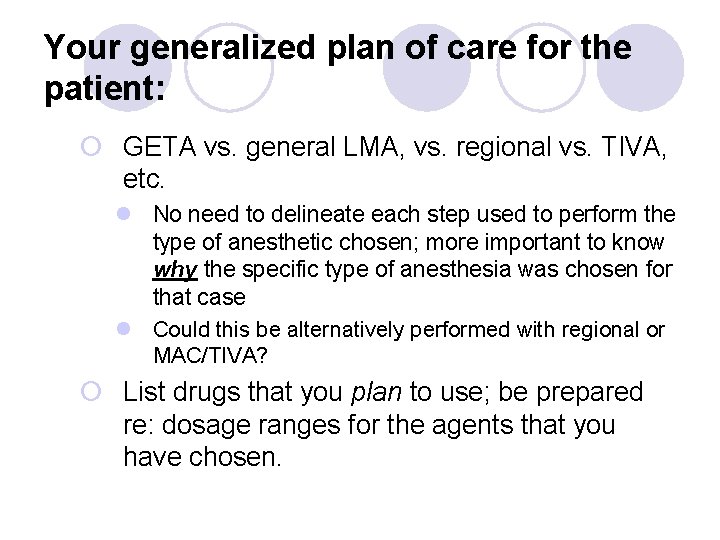 Your generalized plan of care for the patient: ¡ GETA vs. general LMA, vs. Your generalized plan of care for the patient: ¡ GETA vs. general LMA, vs.