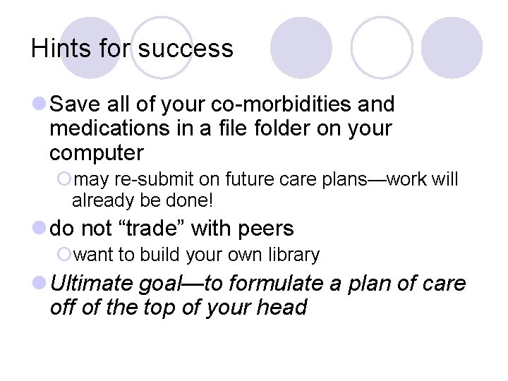 Hints for success l Save all of your co-morbidities and medications in a file Hints for success l Save all of your co-morbidities and medications in a file
