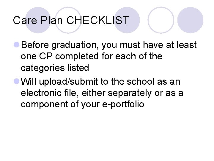 Care Plan CHECKLIST l Before graduation, you must have at least one CP completed Care Plan CHECKLIST l Before graduation, you must have at least one CP completed