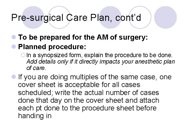 Pre-surgical Care Plan, cont’d l To be prepared for the AM of surgery: l Pre-surgical Care Plan, cont’d l To be prepared for the AM of surgery: l