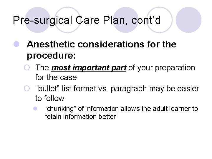 Pre-surgical Care Plan, cont’d l Anesthetic considerations for the procedure: ¡ The most important Pre-surgical Care Plan, cont’d l Anesthetic considerations for the procedure: ¡ The most important