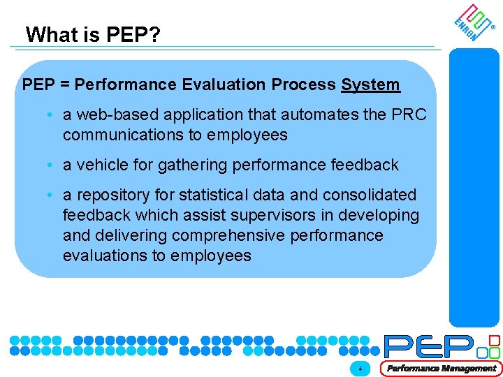 What is PEP? ® PEP = Performance Evaluation Process System • a web-based application What is PEP? ® PEP = Performance Evaluation Process System • a web-based application