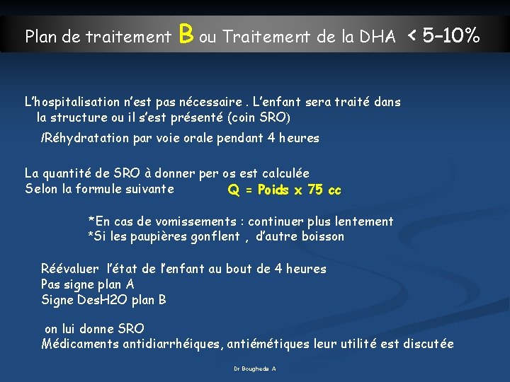 Plan de traitement B ou Traitement de la DHA < 5– 10% L’hospitalisation n’est