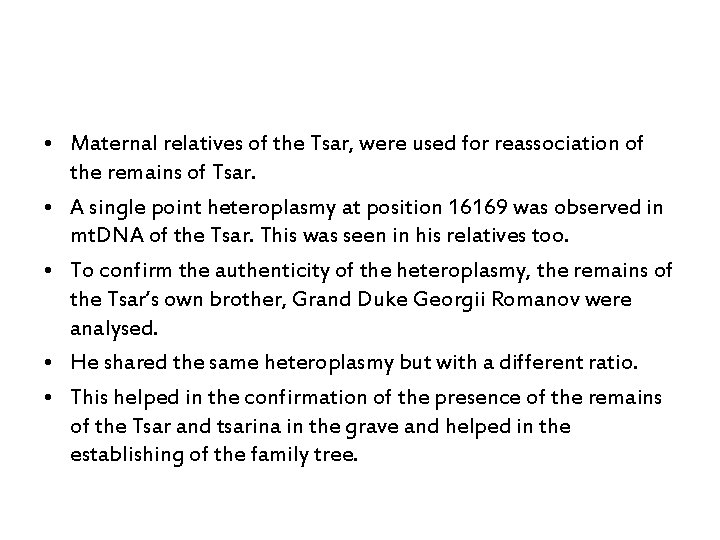  • Maternal relatives of the Tsar, were used for reassociation of the remains