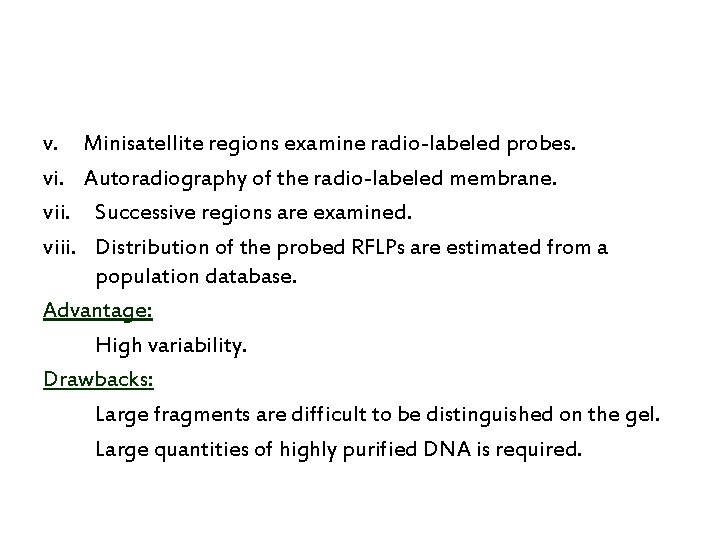 v. Minisatellite regions examine radio-labeled probes. vi. Autoradiography of the radio-labeled membrane. vii. Successive