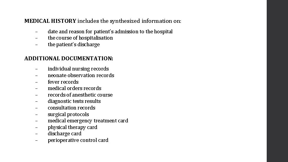 MEDICAL HISTORY includes the synthesized information on: – – – date and reason for