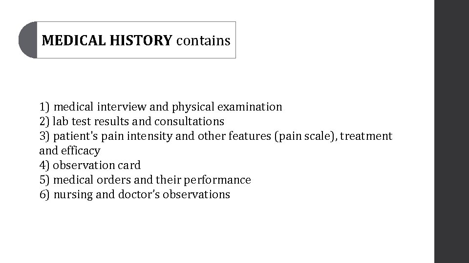 MEDICAL HISTORY contains 1) medical interview and physical examination 2) lab test results and