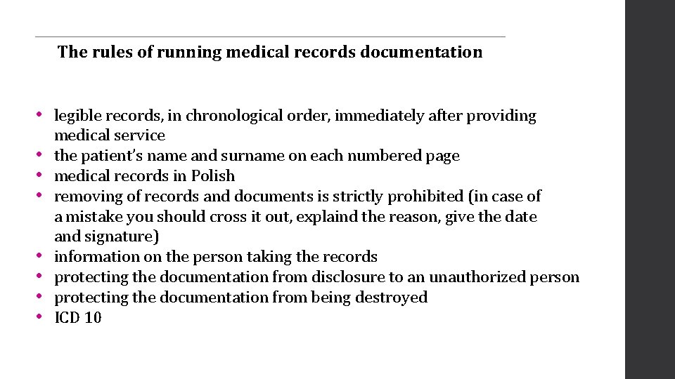 The rules of running medical records documentation • legible records, in chronological order, immediately