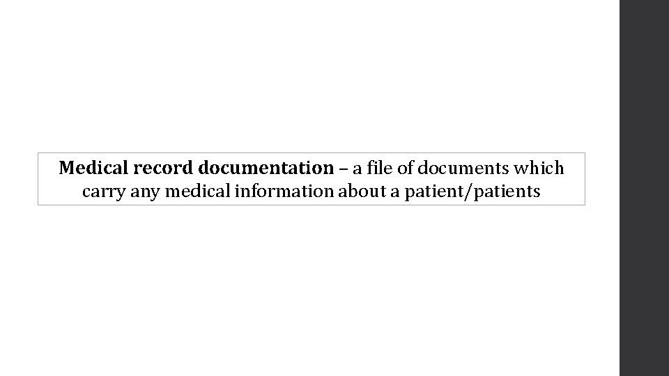 Medical record documentation – a file of documents which carry any medical information about