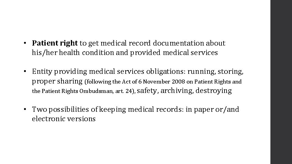  • Patient right to get medical record documentation about his/her health condition and