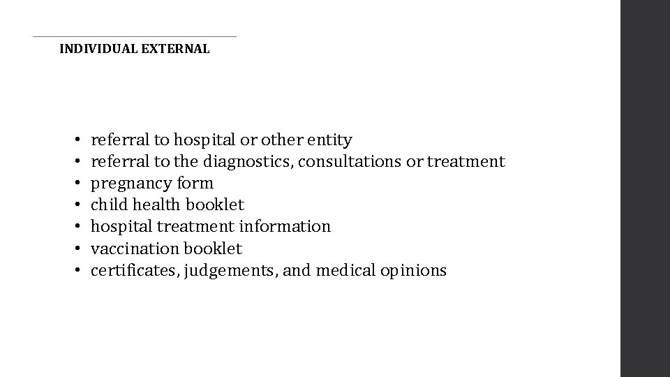 INDIVIDUAL EXTERNAL • • referral to hospital or other entity referral to the diagnostics,