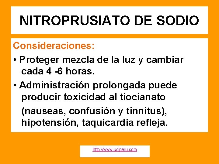 NITROPRUSIATO DE SODIO Consideraciones: • Proteger mezcla de la luz y cambiar cada 4