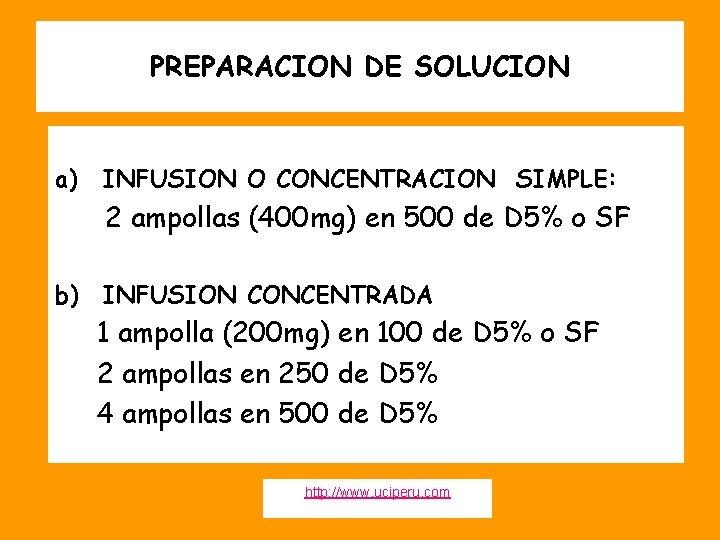 PREPARACION DE SOLUCION a) INFUSION O CONCENTRACION SIMPLE: 2 ampollas (400 mg) en 500