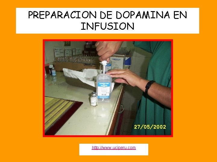 PREPARACION DE DOPAMINA EN INFUSION http: //www. uciperu. com 