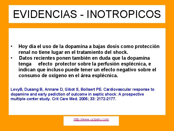 EVIDENCIAS - INOTROPICOS • • Hoy día el uso de la dopamina a bajas