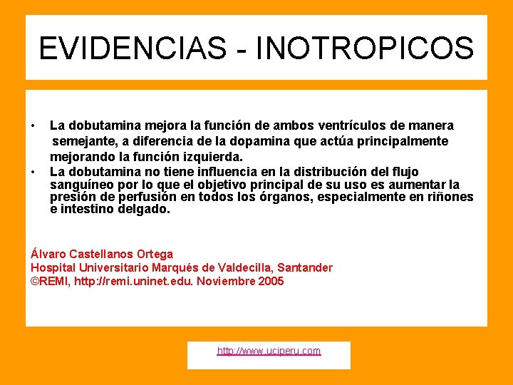 EVIDENCIAS - INOTROPICOS • • La dobutamina mejora la función de ambos ventrículos de