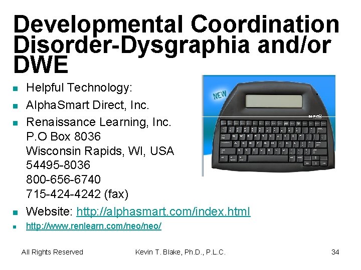 Developmental Coordination Disorder-Dysgraphia and/or DWE n Helpful Technology: Alpha. Smart Direct, Inc. Renaissance Learning,