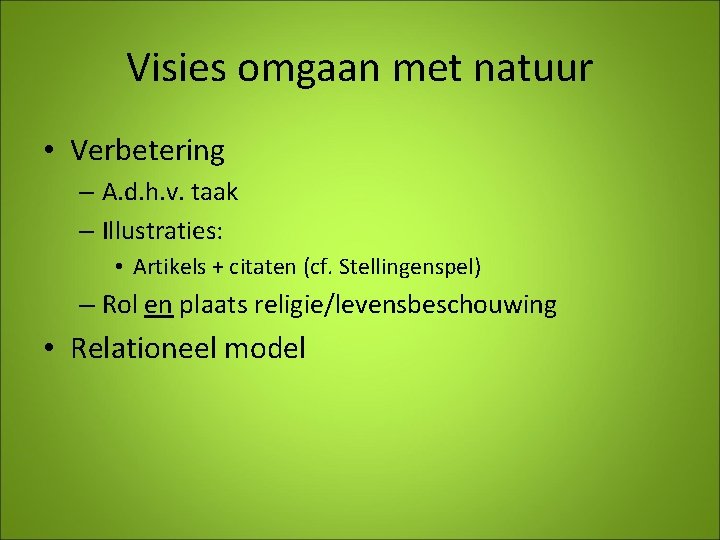 Visies omgaan met natuur • Verbetering – A. d. h. v. taak – Illustraties: