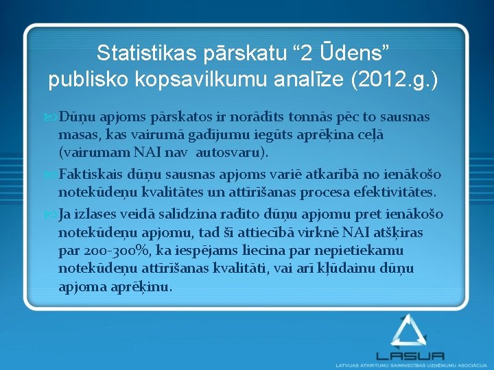 Statistikas pārskatu “ 2 Ūdens” publisko kopsavilkumu analīze (2012. g. ) Dūņu apjoms pārskatos