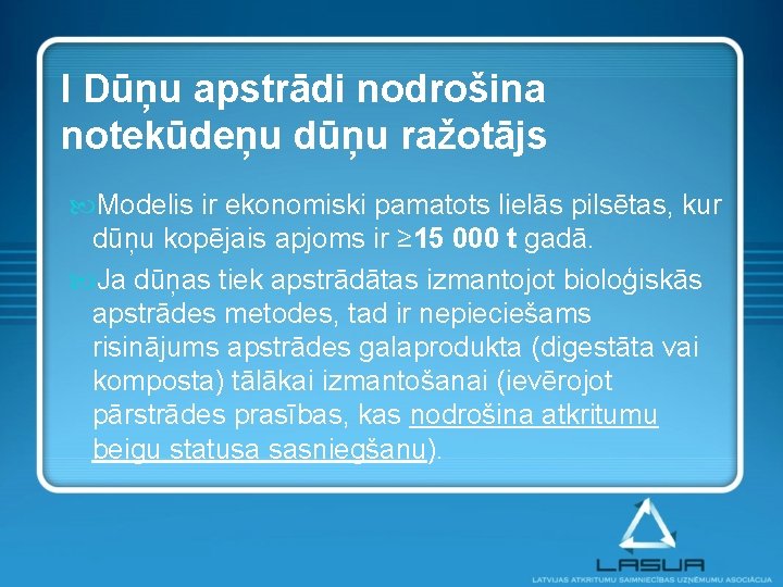 I Dūņu apstrādi nodrošina notekūdeņu dūņu ražotājs Modelis ir ekonomiski pamatots lielās pilsētas, kur