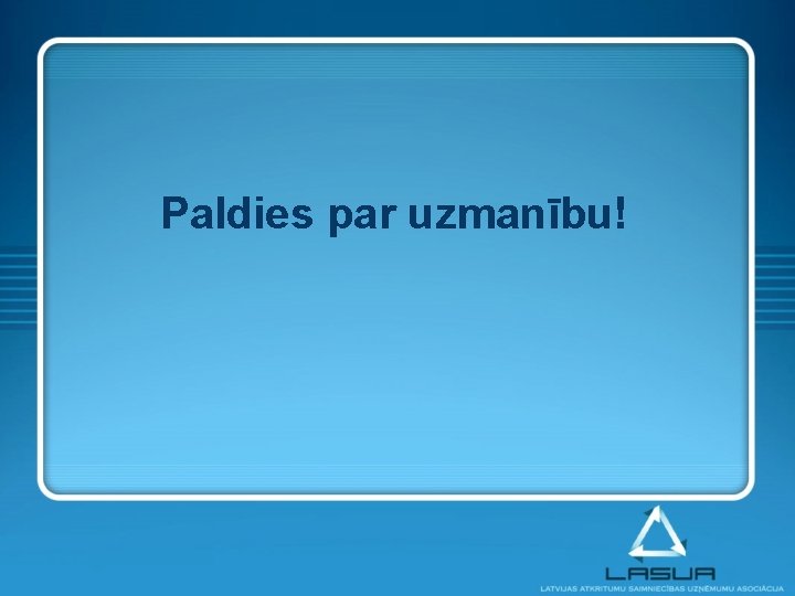 Paldies par uzmanību! 