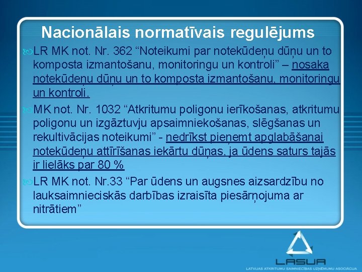 Nacionālais normatīvais regulējums LR MK not. Nr. 362 “Noteikumi par notekūdeņu dūņu un to