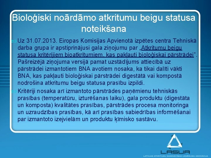 Bioloģiski noārdāmo atkritumu beigu statusa noteikšana Uz 31. 07. 2013. Eiropas Komisijas Apvienotā izpētes