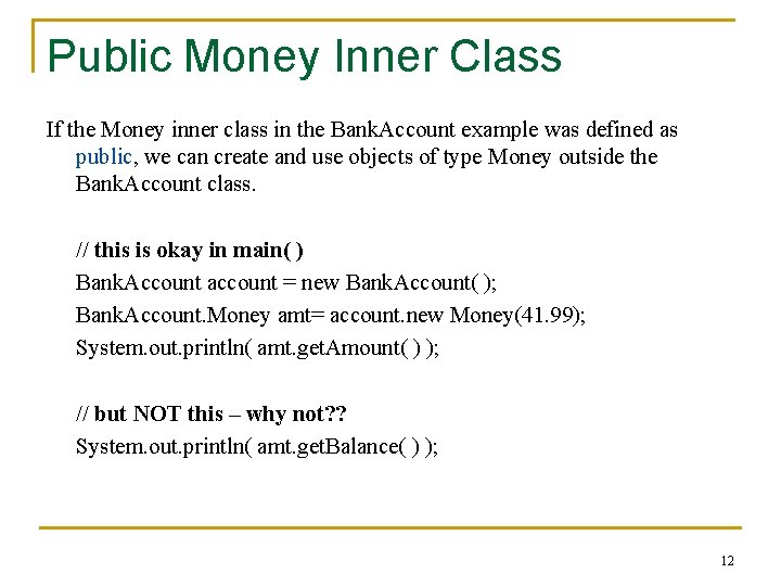 Public Money Inner Class If the Money inner class in the Bank. Account example