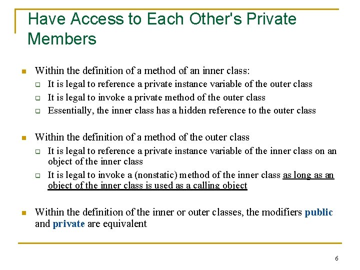 Have Access to Each Other's Private Members n Within the definition of a method