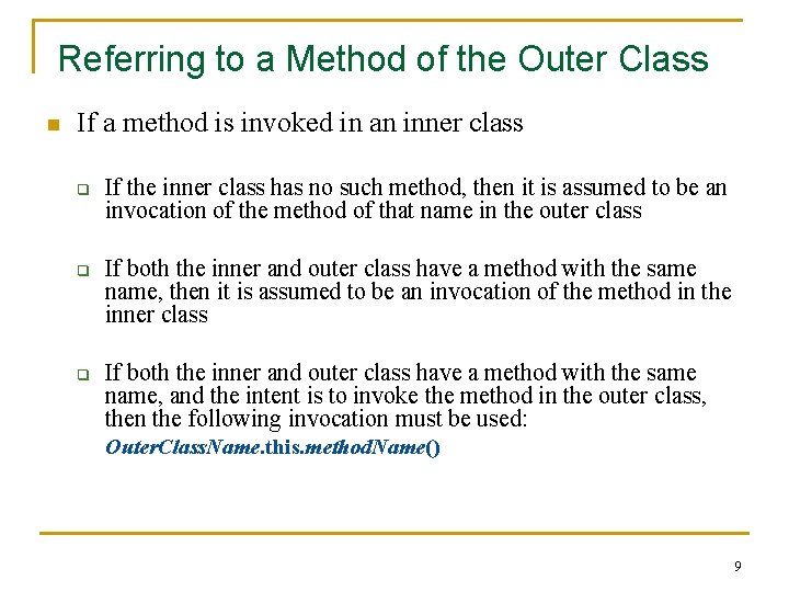 Referring to a Method of the Outer Class n If a method is invoked