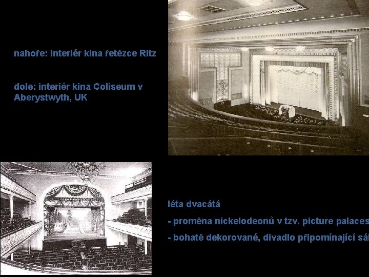 nahoře: interiér kina řetězce Ritz dole: interiér kina Coliseum v Aberystwyth, UK léta dvacátá