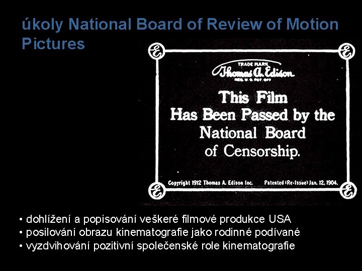 úkoly National Board of Review of Motion Pictures • dohlížení a popisování veškeré filmové