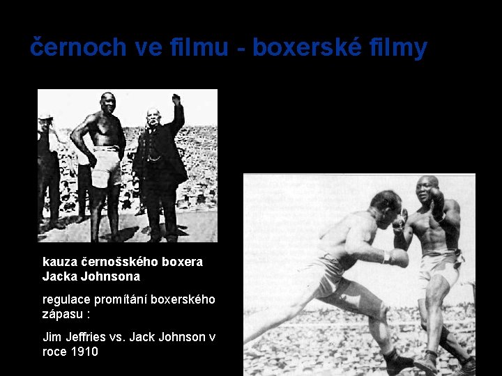 černoch ve filmu - boxerské filmy kauza černošského boxera Jacka Johnsona regulace promítání boxerského