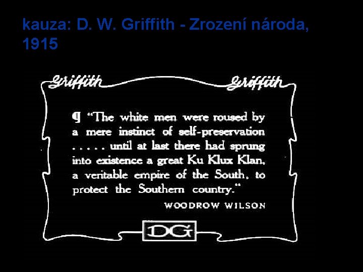 kauza: D. W. Griffith - Zrození národa, 1915 