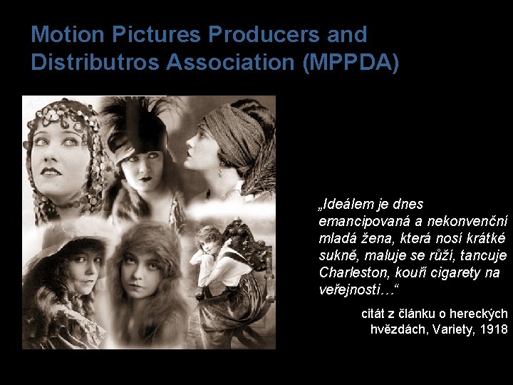 Motion Pictures Producers and Distributros Association (MPPDA) „Ideálem je dnes emancipovaná a nekonvenční mladá