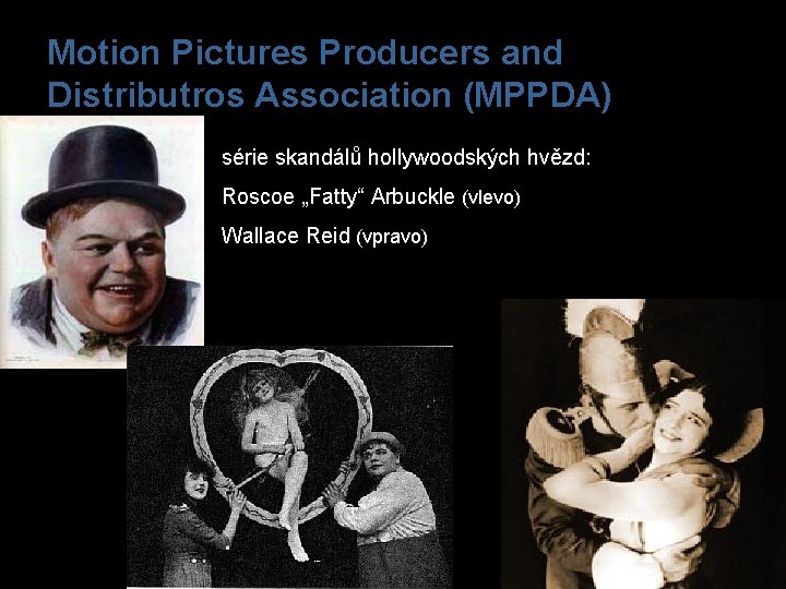 Motion Pictures Producers and Distributros Association (MPPDA) série skandálů hollywoodských hvězd: Roscoe „Fatty“ Arbuckle