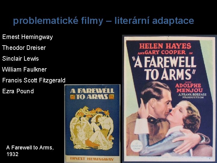 problematické filmy – literární adaptace Ernest Hemingway Theodor Dreiser Sinclair Lewis William Faulkner Francis