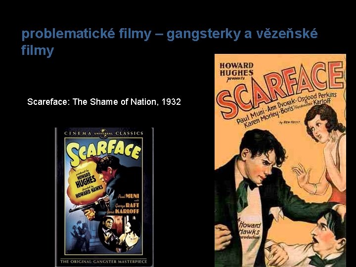 problematické filmy – gangsterky a vězeňské filmy Scareface: The Shame of Nation, 1932 