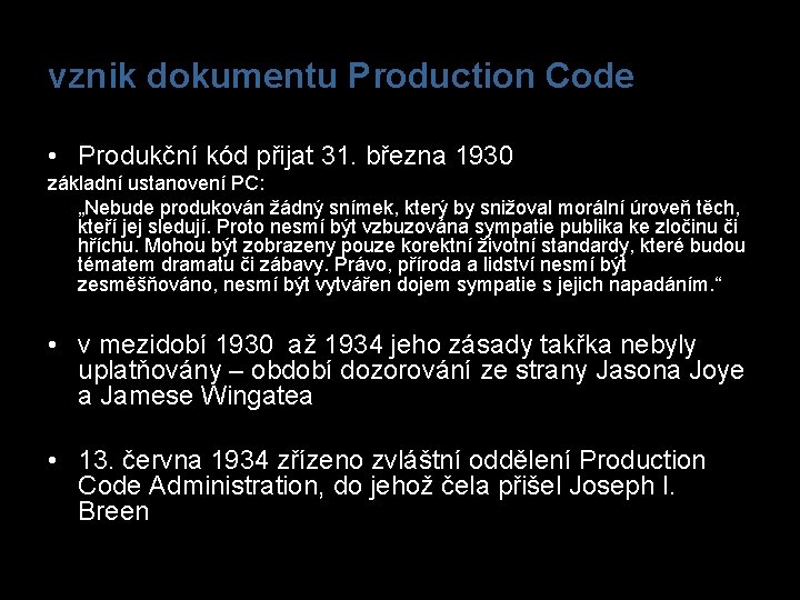 vznik dokumentu Production Code • Produkční kód přijat 31. března 1930 základní ustanovení PC: